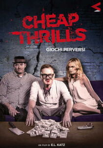 Cheap Thrills – Giochi perversi streaming