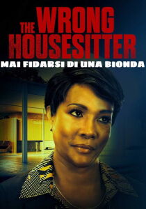 The Wrong Housesitter - Mai fidarsi di una bionda streaming