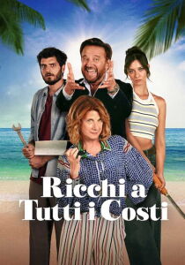 Ricchi a tutti i costi streaming