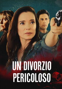 Un divorzio pericoloso streaming