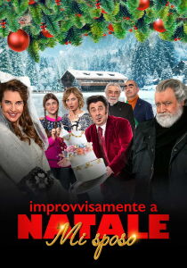 Improvvisamente a Natale mi sposo streaming