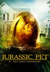 Jurassic Pet - Il mio amico dinosauro streaming