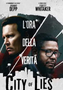 City of Lies - L'ora della verità streaming