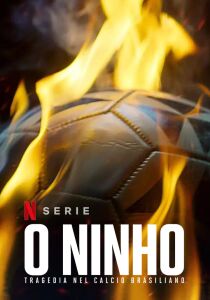 O Ninho - Tragedia nel calcio brasiliano streaming