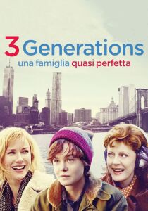 3 Generations - Una famiglia quasi perfetta streaming