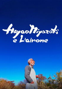 Hayao Miyazaki e l'Airone [Sub-ITA] streaming