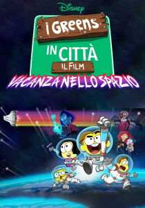 I Greens in città, il Film - Vacanza nello spazio streaming