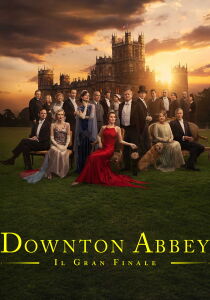 Downton Abbey - Il gran finale streaming