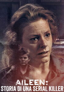 Aileen - Storia di una serial killer streaming