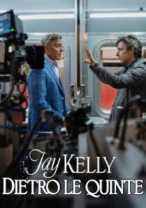 Jay Kelly - Dietro le quinte streaming