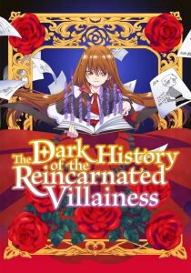 The Dark History of the Reincarnated Villainess [Sub-ITA] streaming