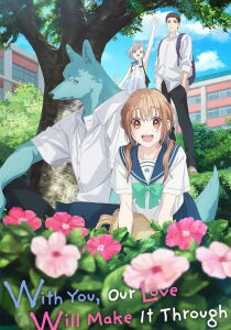 With You, Our Love Will Make it Through [Sub-ITA] streaming