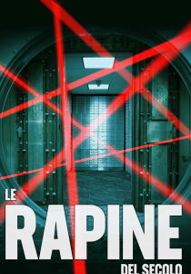 Le rapine del secolo streaming