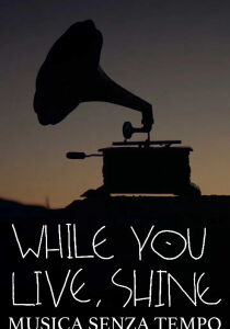While You Live, Shine - Musica senza tempo [Sub-ITA] streaming