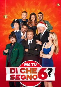 Ma tu di che segno 6? streaming