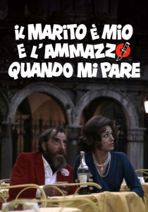 Il marito è mio e l'ammazzo quando mi pare streaming