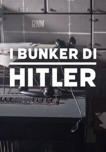 I Bunker di Hitler streaming