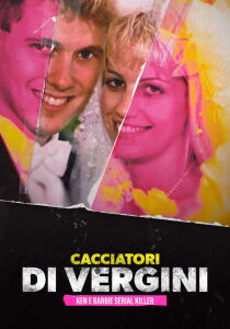 Cacciatori di vergini - Ken e Barbie serial killer streaming