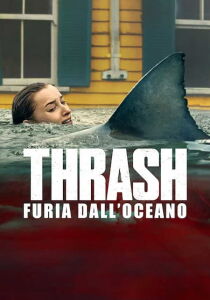 Thrash - furia dall'oceano streaming