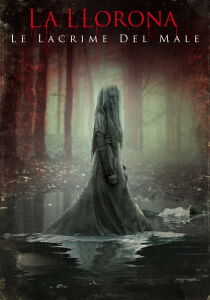 La Llorona - Le Lacrime Del Male streaming