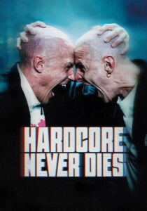 Hardcore Never Dies [Sub-ITA] streaming