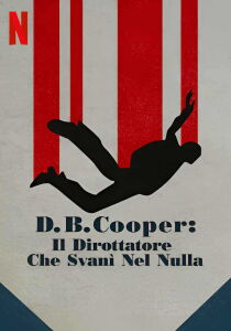 D.B. Cooper - Il dirottatore che svanì nel nulla streaming