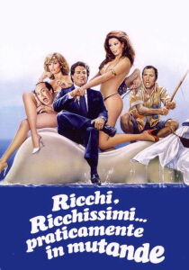 Ricchi, ricchissimi... praticamente in mutande streaming