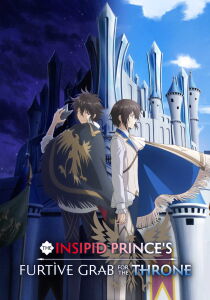 The Insipid Prince's Furtive Grab for the Throne [Sub-ITA] streaming